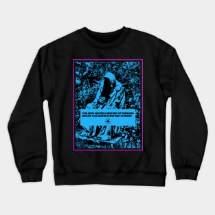 You must master a new way of thinking before you master a new way of being v.2 Crewneck Sweatshirt